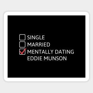 Mentally Dating Eddie Munson - Stranger Things Magnet